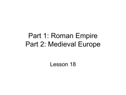 Part 1: Roman Empire Part 2: Medieval Europe Lesson 18 Part 1: Roman Empire Theme: Republic and Empire  Lesson 18