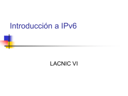 Introducción a IPv6  LACNIC VI Tópicos       Introducción Repaso técnico de IPv6 Direccionamiento Coexistencia de IPv6/IPv4 Estatus de IPv6