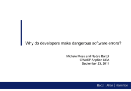 Why do developers make dangerous software errors? Michele Moss and Nadya Bartol OWASP AppSec USA September 23, 2011