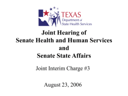 Joint Hearing of Senate Health and Human Services and Senate State Affairs Joint Interim Charge #3 August 23, 2006