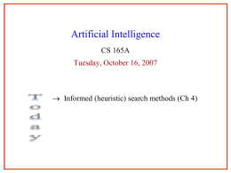 Artificial Intelligence CS 165A Tuesday, October 16, 2007   Informed (heuristic) search methods (Ch 4)