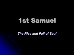 1st Samuel The Rise and Fall of Saul Beginning and End of the Books of Samuel  The Song of Hannah (1 Samuel 2:1-11) Note: Promise.