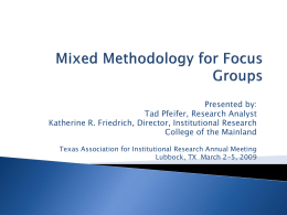 Presented by: Tad Pfeifer, Research Analyst Katherine R. Friedrich, Director, Institutional Research College of the Mainland Texas Association for Institutional Research Annual Meeting Lubbock, TX.
