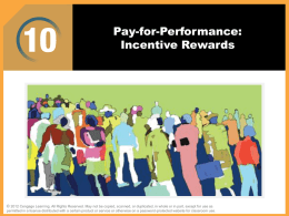 Pay-for-Performance: Incentive Rewards  The Challenges of Human Resources Management  &copy; 2012 Cengage Learning.