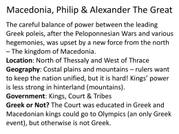 Macedonia, Philip & Alexander The Great The careful balance of power between the leading Greek poleis, after the Peloponnesian Wars and various hegemonies,