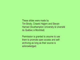These slides were made by Tim Brody, Chawki Hajjem and Stevan Harnad (Southampton University & Uiversité du Québec à Montréal) Permission is granted to.