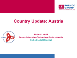 Country Update: Austria Herbert Leitold Secure Information Technology Center - Austria Herbert.Leitold@a-sit.at Table of Contents  • Amendments of eID-related laws • E-Government Act • Signature Act.