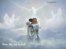 www.kevinhinckley.com  Now My Joy is Full Before I leave… 3 Nephi 17 1 Behold, now it came to pass that when Jesus had spoken.