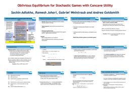 Oblivious Equilibrium for Stochastic Games with Concave Utility Sachin Adlakha, Ramesh Johari, Gabriel Weintraub and Andrea Goldsmith Wireless environments are reactive • Scenario: