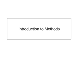 Introduction to Methods Introduction • Modules – Small pieces of a problem • e.g., divide and conquer  – Facilitate design, implementation, operation and maintenance of.