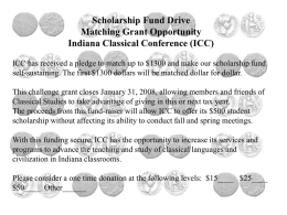 Scholarship Fund Drive Matching Grant Opportunity Indiana Classical Conference (ICC) ICC has received a pledge to match up to $1300 and make our.
