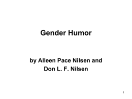 Gender Humor  by Alleen Pace Nilsen and Don L. F. Nilsen Gender Differences.