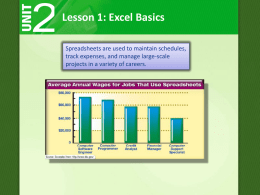 Lesson 1: Excel Basics Spreadsheets are used to maintain schedules, track expenses, and manage large-scale projects in a variety of careers.
