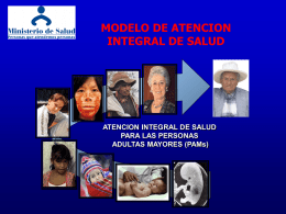 MODELO DE ATENCION INTEGRAL DE SALUD  ATENCION INTEGRAL DE SALUD PARA LAS PERSONAS ADULTAS MAYORES (PAMs)