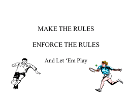 MAKE THE RULES ENFORCE THE RULES And Let ‘Em Play MARKET LEVEL • Market efficiency is a useful touchstone. • The profit motive is.