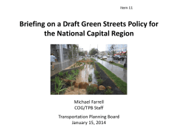Item 11  Briefing on a Draft Green Streets Policy for the National Capital Region  Michael Farrell COG/TPB Staff Transportation Planning Board January 15, 2014