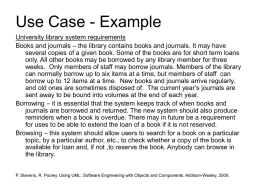 Use Case - Example University library system requirements Books and journals – the library contains books and journals.