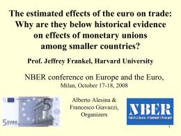 The estimated effects of the euro on trade: Why are they below historical evidence on effects of monetary unions among smaller countries? Prof.