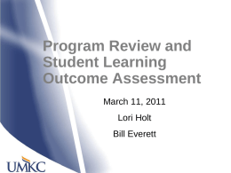 Program Review and Student Learning Outcome Assessment March 11, 2011 Lori Holt Bill Everett The self study document must include 1) academic degree program-level student learning outcomes assessment plans.