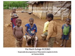 Société civile et protection des droits des peuples autochtones en République du Congo  Par Roch Euloge N’ZOBO Responsable des programmes à l’Observatoire congolais.