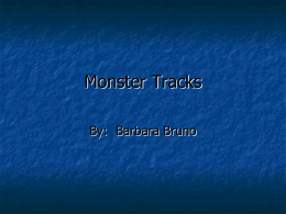 Monster Tracks By: Barbara Bruno clues     Hints that help solve a mystery or a problem.  The detective looked for clues to help him solve the mystery.