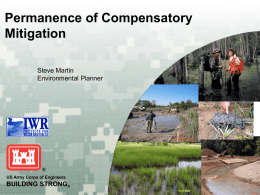 Permanence of Compensatory Mitigation Steve Martin Environmental Planner  US Army Corps of Engineers  BUILDING STRONG®