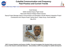 CubeSat Communication and Frequency Past Practice and Current Trends Goddard Space Flight Center  Scott Schaire NASA Goddard Space Flight Center Near Earth Network Wallops Station.