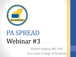 PA SPREAD Webinar #3 Robert Gabbay MD, PhD Penn State College of Medicine.