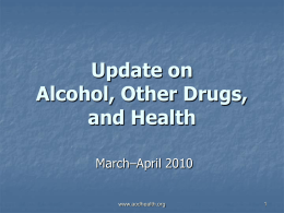 Update on Alcohol, Other Drugs, and Health March–April 2010  www.aodhealth.org Studies on Interventions & Assessments  www.aodhealth.org Overdose in Patients Prescribed Opioids  Dunn KM, et al.