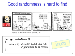 Good randomness is hard to find Games for Extracting Randomness Ran Halprin  Moni Naor  Weizmann Institute of Science Israel SOUPS, July 2009