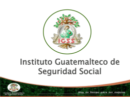 Instituto Guatemalteco de Seguridad Social Historia de la Seguridad Social en Guatemala.