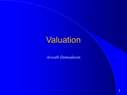 Valuation Aswath Damodaran First Principles   Invest in projects that yield a return greater than the minimum acceptable hurdle rate. – The hurdle rate should.