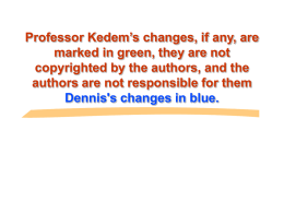 Professor Kedem’s changes, if any, are marked in green, they are not copyrighted by the authors, and the authors are not responsible for.