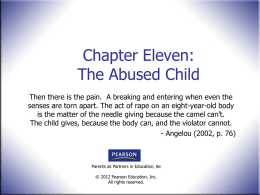 Chapter Eleven: The Abused Child Then there is the pain. A breaking and entering when even the senses are torn apart.