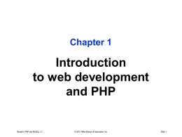Chapter 1  Introduction to web development and PHP  Murach's PHP and MySQL, C1  © 2010, Mike Murach & Associates, Inc.  Slide 1