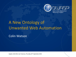 A New Ontology of Unwanted Web Automation Colin Watson  AppSec USA 2015, San Francisco, Thursday 24th September 2015