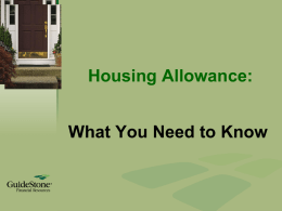 Housing Allowance: What You Need to Know The Better Way… Planning Financial Support Why is planning financial support important? • To ensure church funds.