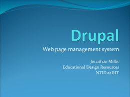 Web page management system Jonathan Millis Educational Design Resources NTID at RIT History of Drupal  The name Drupal, pronounced "droo-puhl," derives  from the English.