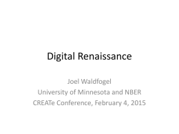 Digital Renaissance Joel Waldfogel University of Minnesota and NBER CREATe Conference, February 4, 2015