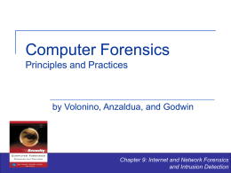 Computer Forensics Principles and Practices  by Volonino, Anzaldua, and Godwin  Chapter 9: Internet and Network Forensics and Intrusion Detection.