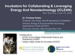 Incubators for Collaborating & Leveraging Energy And Nanotechnology (iCLEAN) New York City | June 10, 2010  Dr.