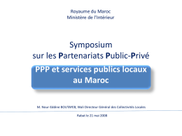 Royaume du Maroc Ministère de l’Intérieur  Symposium sur les Partenariats Public-Privé PPP et services publics locaux au Maroc M.