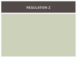 REGULATION Z DEFINITIONS AND FINANCE CHARGE PURPOSE OF REG Z Informed use of consumer credit via required disclosures about terms and cost Consumer credit protections.