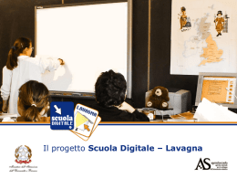 Il progetto Scuola Digitale – Lavagna Una tecnologia a misura di classe  Una lavagna digitale… • • • •  per l’insegnamento/apprendimento delle discipline da integrare in classe.