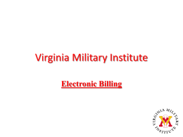 Virginia Military Institute Electronic Billing Electronic Bill Notification • The Student Accounting Office will send an email to the VMI cadet email account.