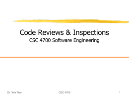 Code Reviews & Inspections CSC 4700 Software Engineering  Dr. Tom Way  CSC 4700