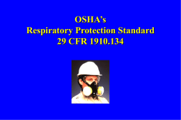 OSHA’s Respiratory Protection Standard 29 CFR 1910.134 This program is intended to be a resource for instructors of occupational safety and health and.