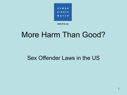 More Harm Than Good? Sex Offender Laws in the US No Easy Answers: Sex Offender Laws in the US  • No conclusive.