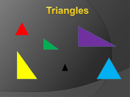 -The word triangle means three angles. - Every triangle has three angles and three sides. - Triangles can be classified according to the length of their.