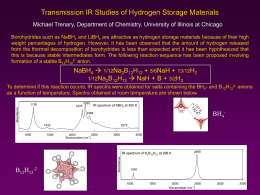 Transmission IR Studies of Hydrogen Storage Materials Michael Trenary, Department of Chemistry, University of Illinois at Chicago Borohydrides such as NaBH4 and.